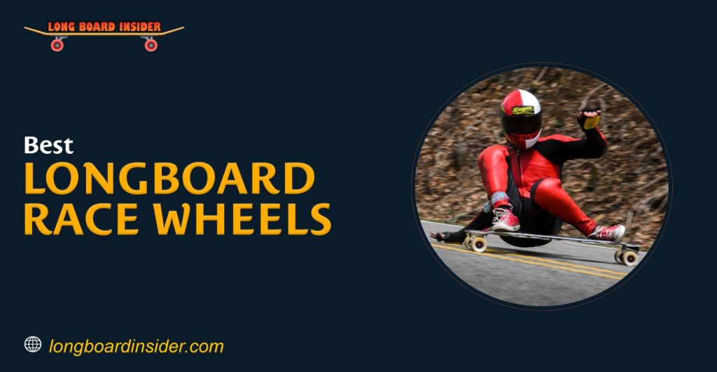 Best Longboard Race Wheels